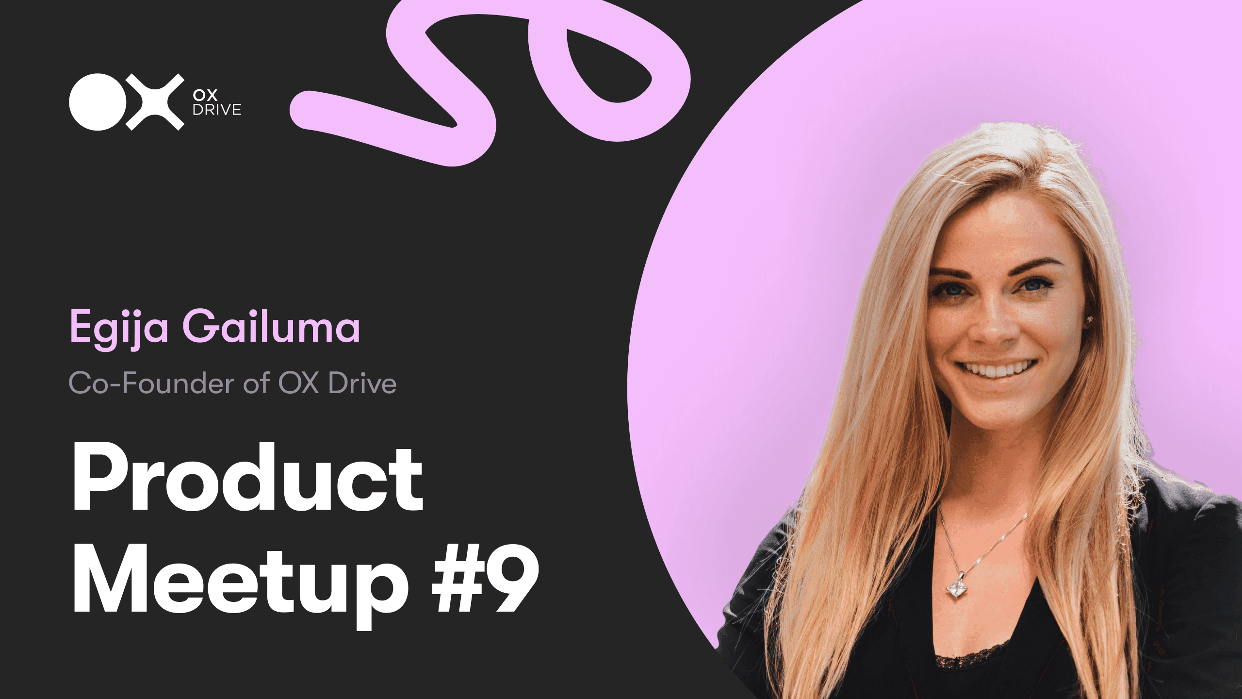 OX Drive: From Idea to 150 Teslas | Egija Gailuma | OX Drive | Product Meetup #9