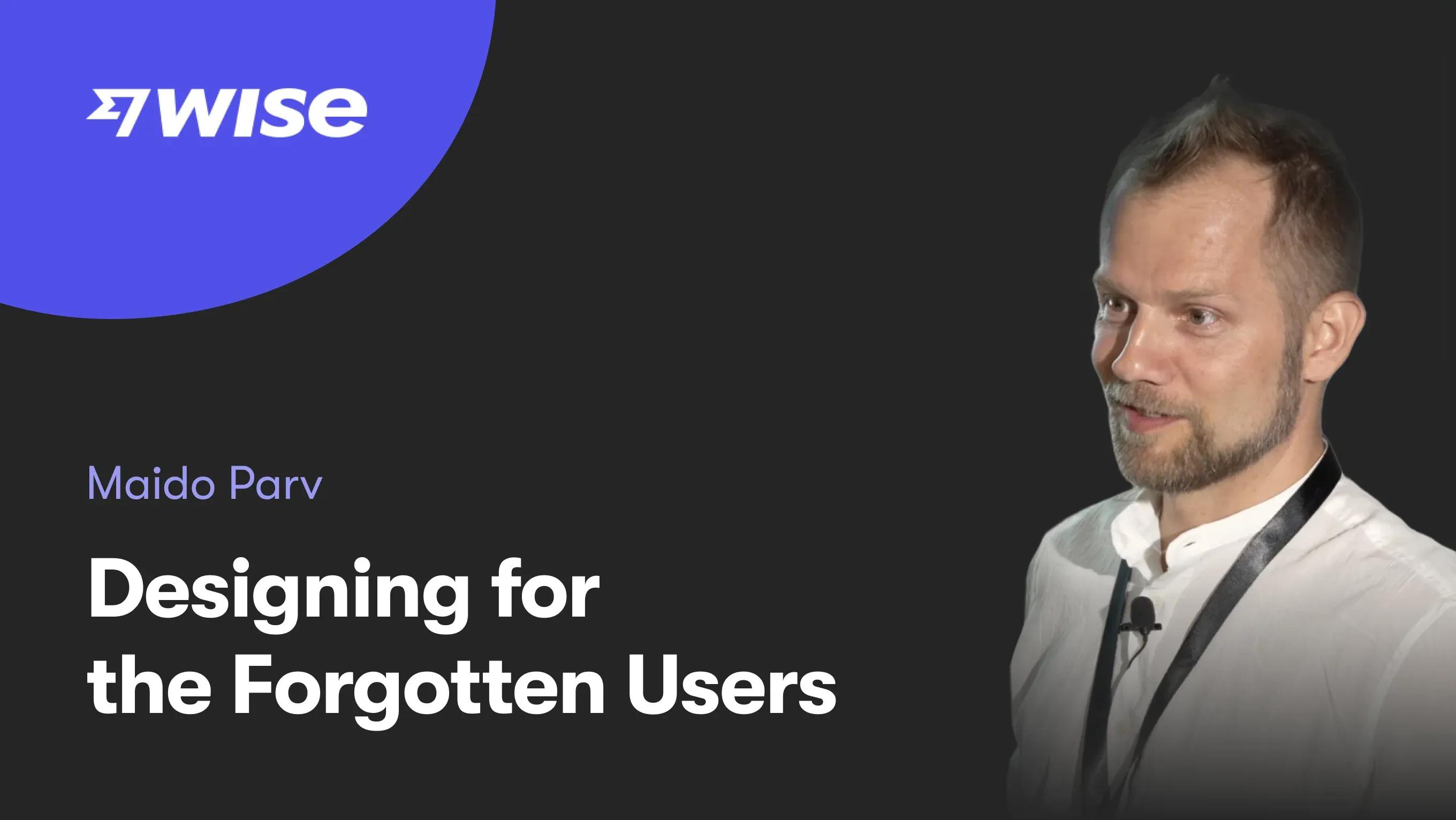 Designing for the Forgotten Users | Maido Parv | Product Design Meetup #6