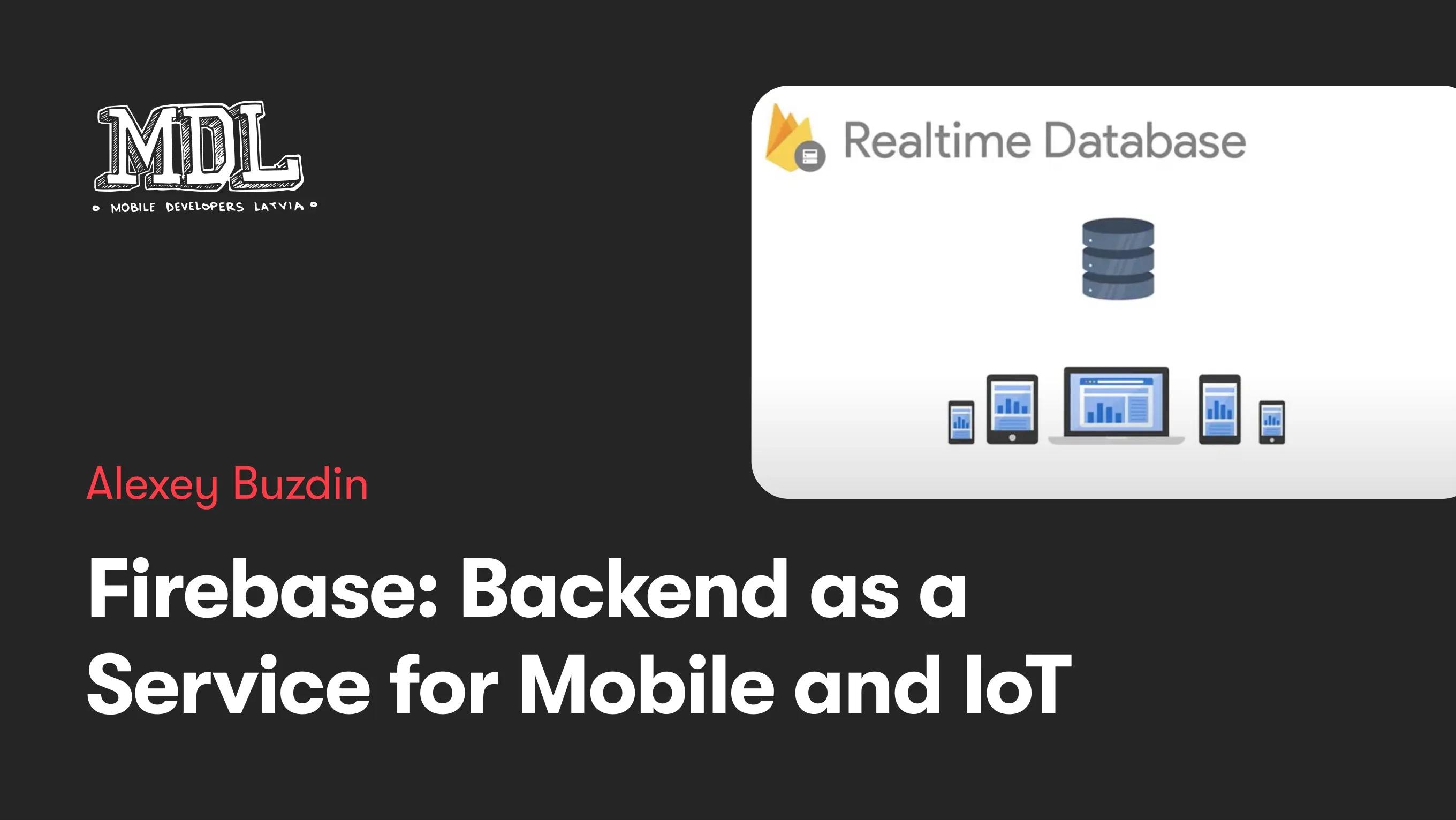 Firebase: Backend as a Service for Mobile and IoT