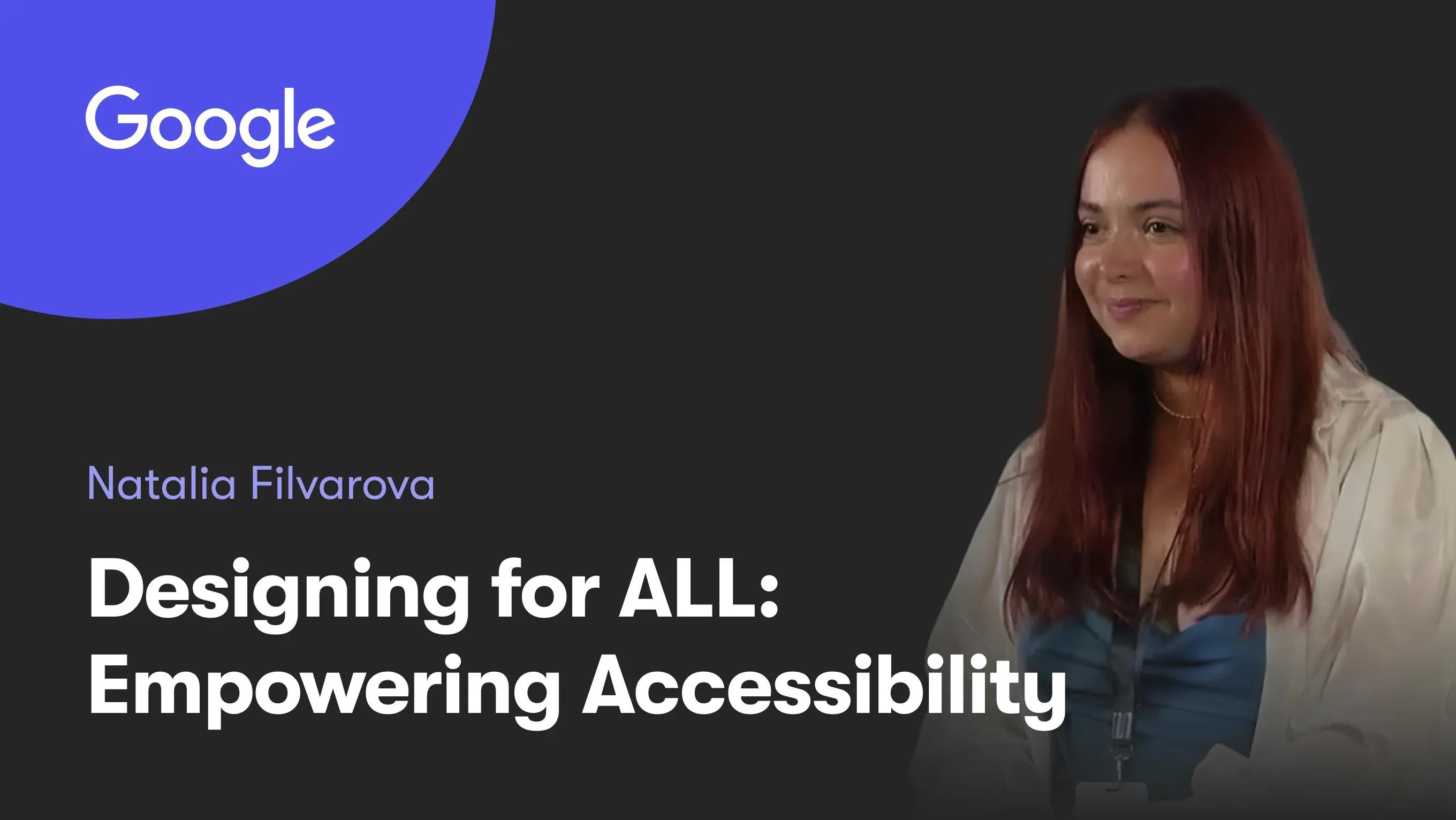 Designing for ALL: Empowering Accessibility | Natalia Filvarova | Product Design Meetup #7