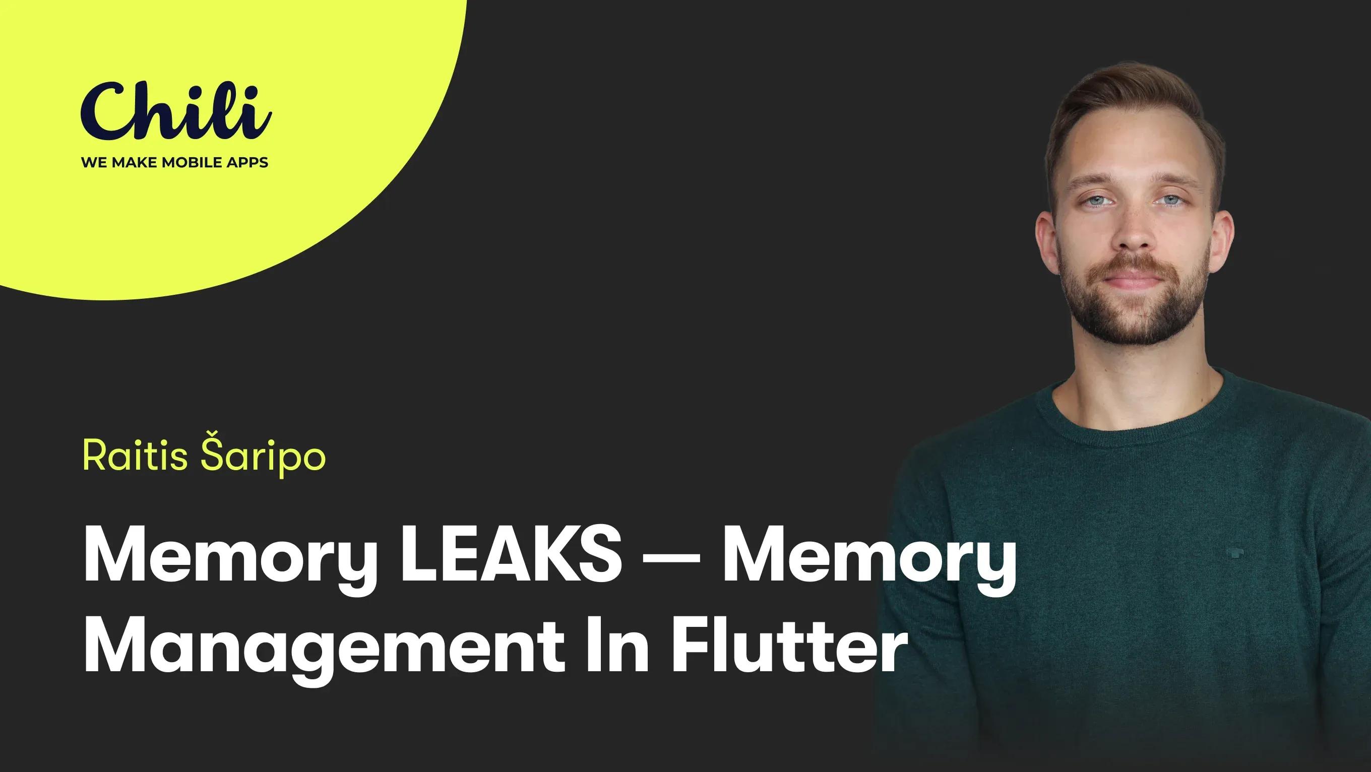 Memory LEAKS - Memory Management In Flutter | Raitis Šaripo | MDL Meetup #18