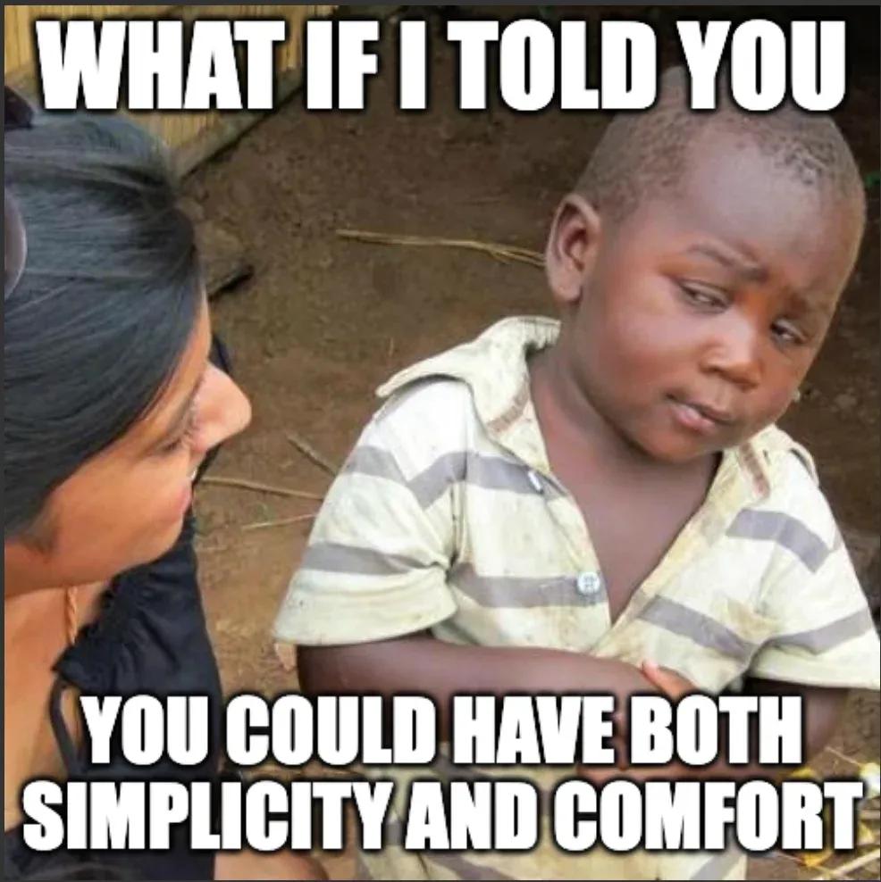 Meme for Debugview of how you could have both simplicity and comfort