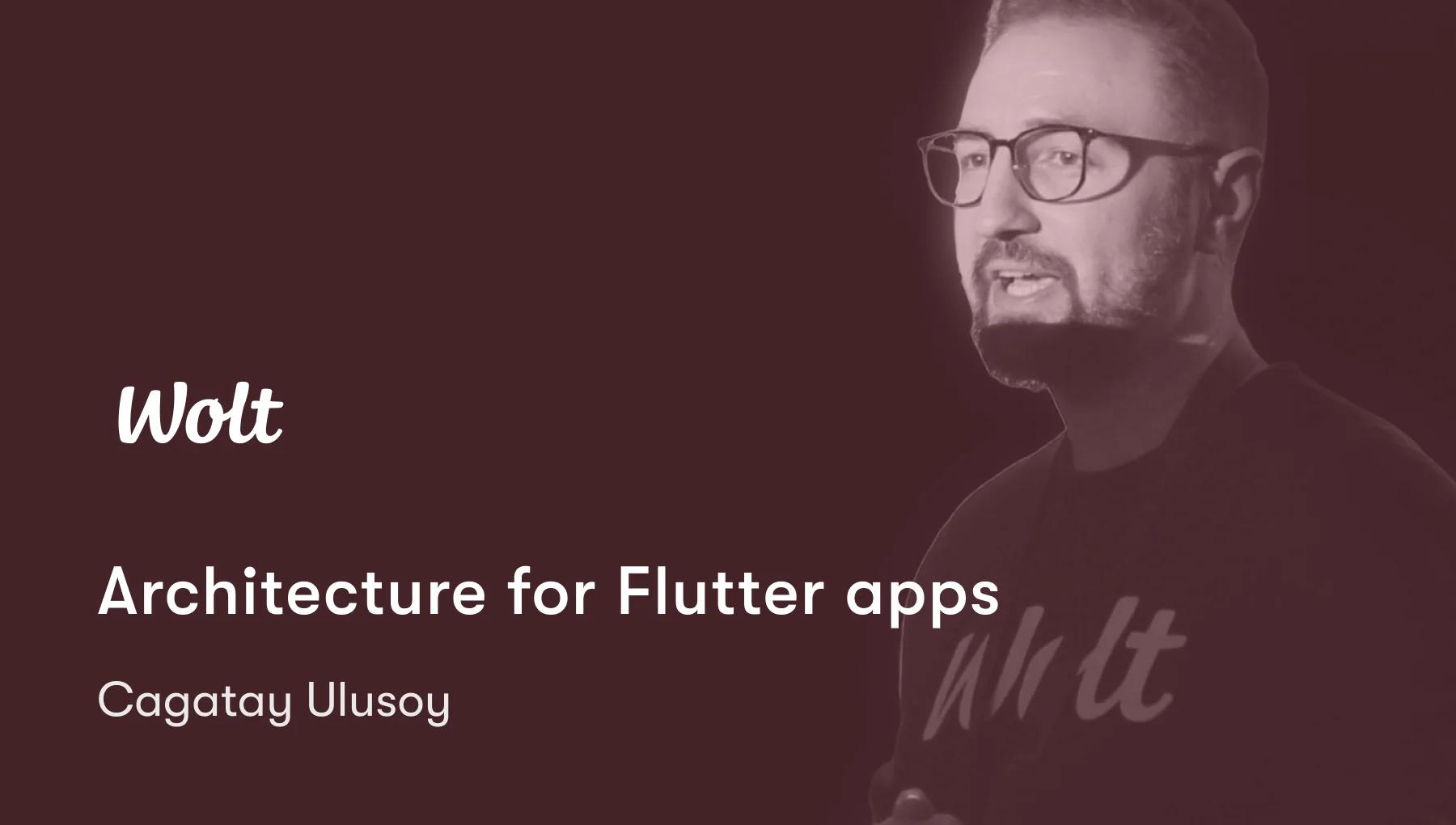 Architecture for Flutter apps by Cagatay Ulusoy