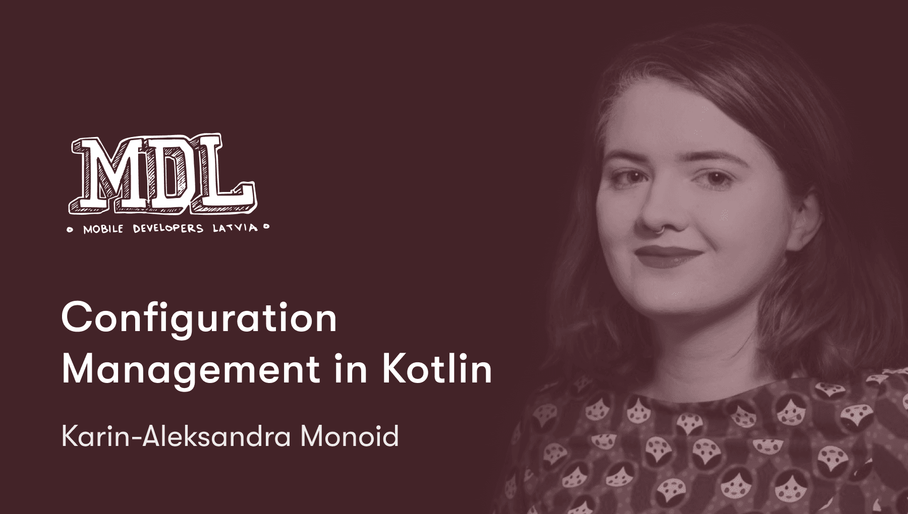 Configuration Management in Kotlin | Karin-Aleksandra Monoid | MDL Meetup #19 ?