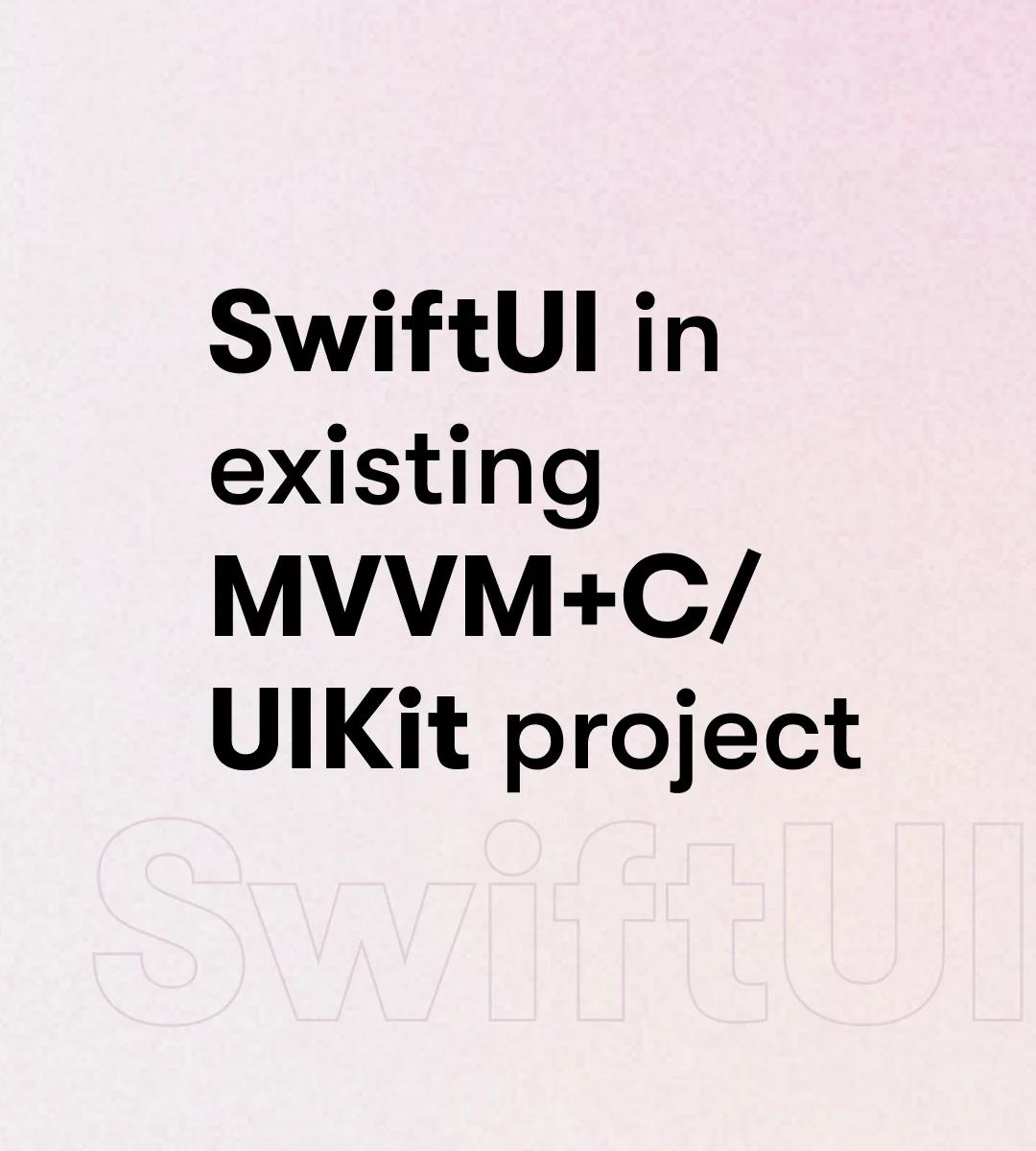 Light background with text - SwiftUI in existing MVVM+C/UIKit project