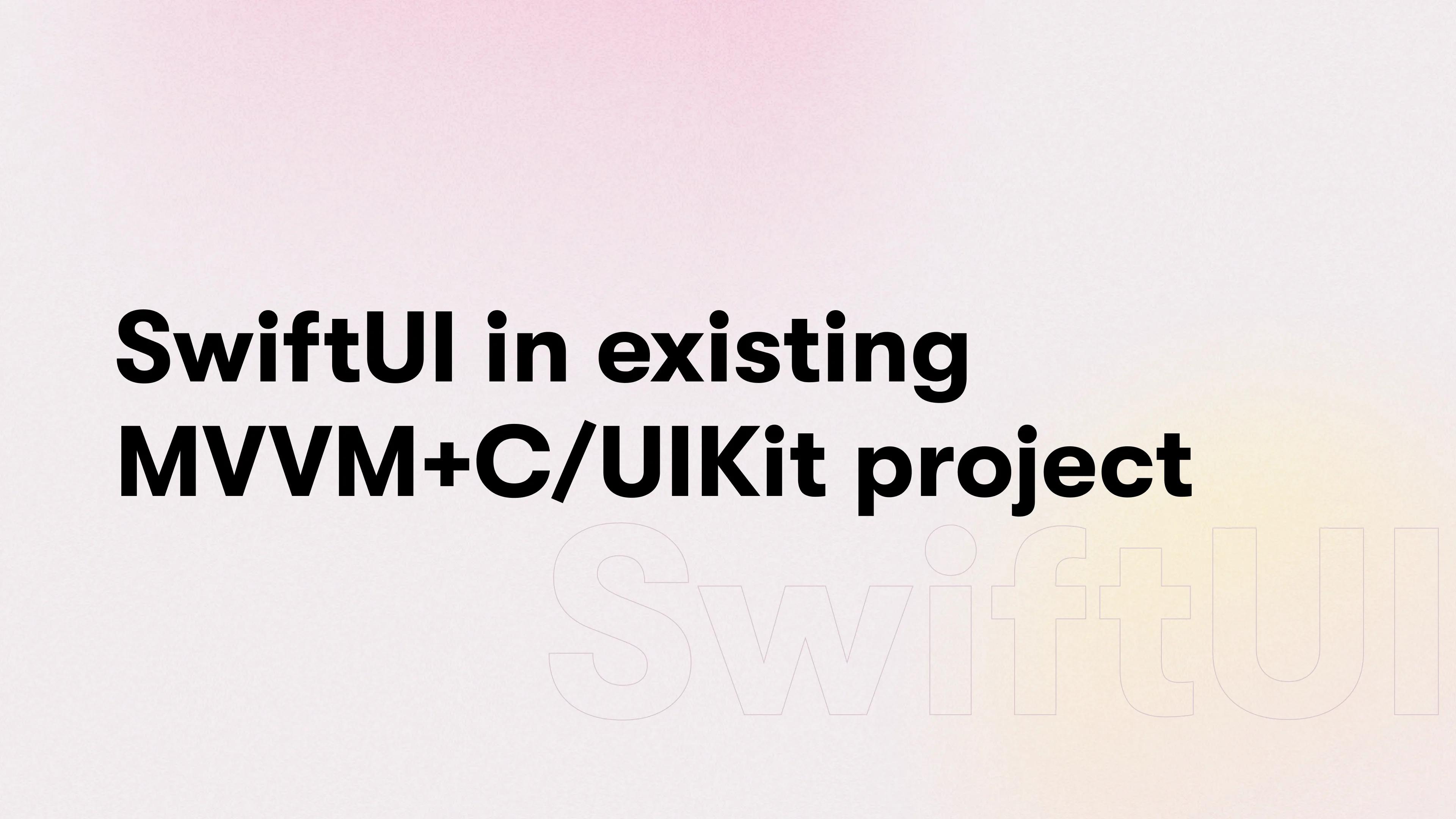 Light background with text - SwiftUI in existing MVVM+C/UIKit project